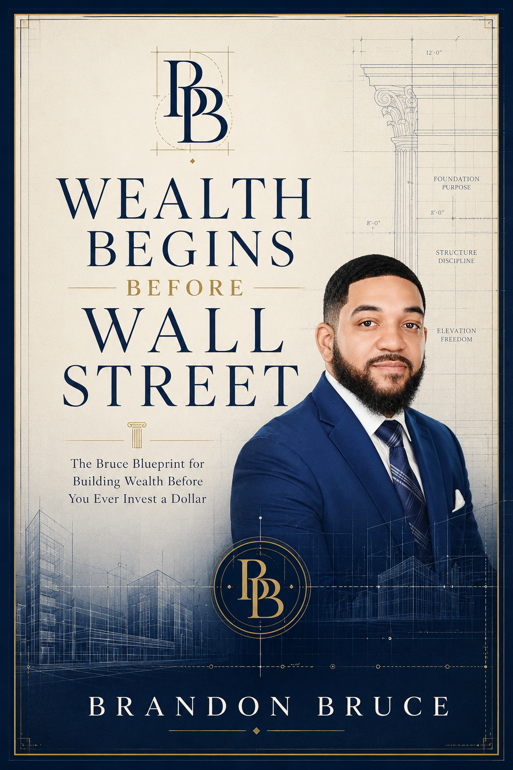 Wealth Begins Before Wall Street by Brandon Bruce front cover